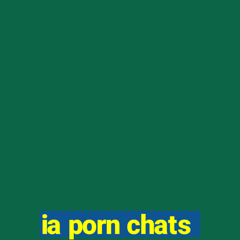 ia porn chats